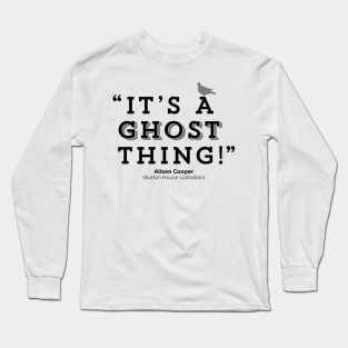 Its a ghost thing! - Alison Cooper - BBC Ghosts Long Sleeve T-Shirt